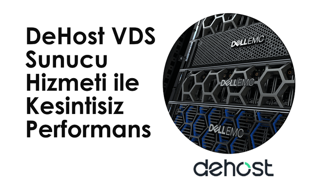 DeHost VDS Sunucu Hizmeti ile Kesintisiz Performans