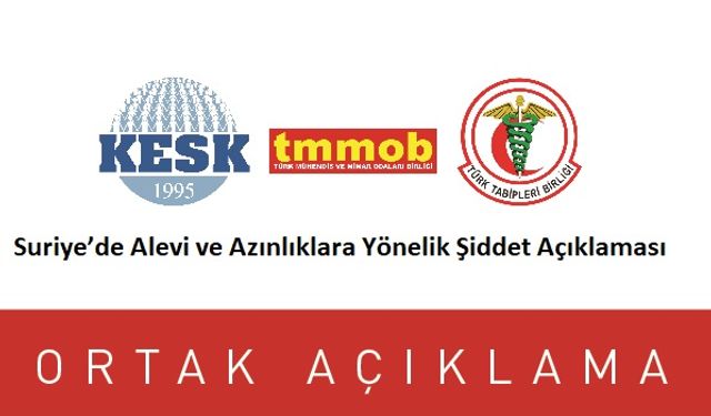 KESK, TMMOB ve TTB’den Suriye’de Alevi ve Azınlıklara Yönelik Şiddet Açıklaması