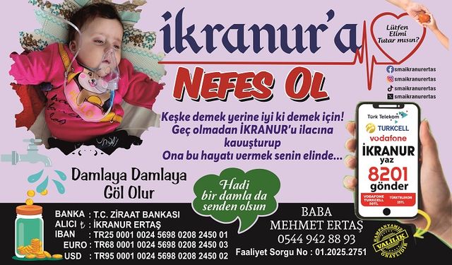 İkranur’un Yaşam Mücadelesi: Zamanla Yarışan Bir Ailenin Çığlığı