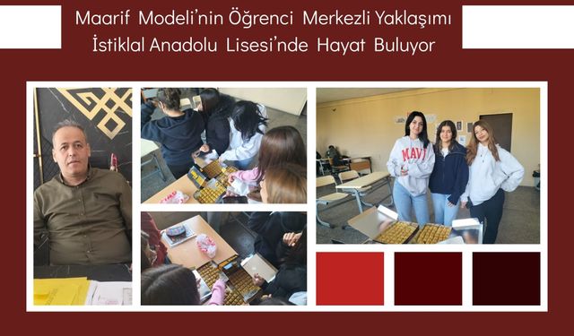 Maarif Modeli’nin Öğrenci Merkezli Yaklaşımı İstiklal Anadolu Lisesi’nde Hayat Buluyor