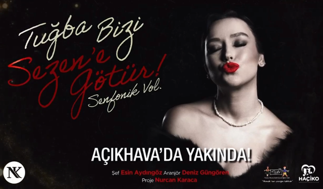 TUĞBA BİZİ SEZEN’E GÖTÜR! SENFONİK VOL.3” YAKINDA AÇIKHAVA’DA