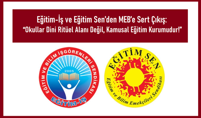 Eğitim-İş ve Eğitim Sen’den MEB’in Ramazan Talimatına Tepki: “Okullar Tek Din ve Mezhep Ritüellerinin Alanı Olamaz”