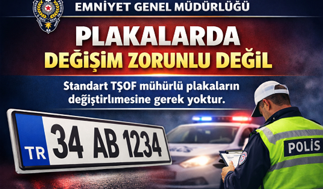 EGM’den plaka açıklaması: Standart plakalar için değişim zorunluluğu yok