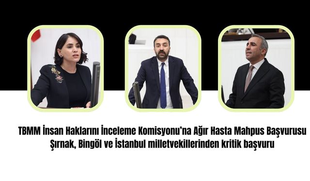 TBMM’ye Ağır Hasta Mahpus Başvurusu: Abdurrahim Demir’in Sağlığı Kritik