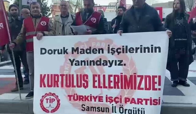 TİP’ten Doruk Maden İşçilerine Destek: “Bu Düzenin Hesabını Soracağız”