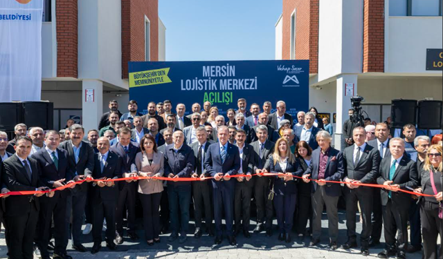 MERSİN BÜYÜKŞEHİR BELEDİYESİ’NDEN DEV HİZMET: MERSİN LOJİSTİK MERKEZİ AÇILDI