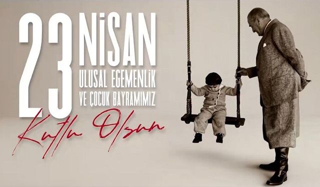 Cumhuriyet Halk Partisi’nden 23 Nisan mesajı: “Çocuklarımızın özgürce hayal kurabildiği bir gelecek dileğiyle…”