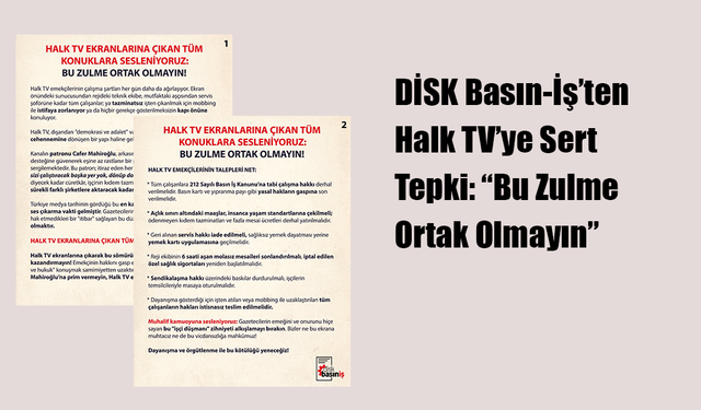 DİSK Basın-İş’ten Halk TV’ye Sert Tepki: “Bu Zulme Ortak Olmayın”