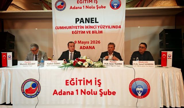 Eğitim-İş’in Adana Panelinde Laik Eğitim, Yapay Zekâ ve Cumhuriyet Tartışıldı