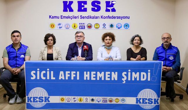 KESK’ten Sicil Affı Çağrısı: Kamu Emekçileri Cezalandırılmak Değil, Güvenceli Çalışmak İstiyor