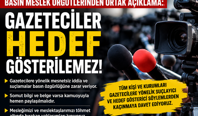 Basın Meslek Örgütlerinden Ortak Açıklama: “Gazeteciler Hedef Gösterilemez”