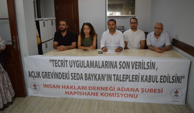 Adana İHD’den açlık grevindeki Seda Baykan için çağrı: “Tecrit kaldırılsın, sevk talebi kabul edilsin”