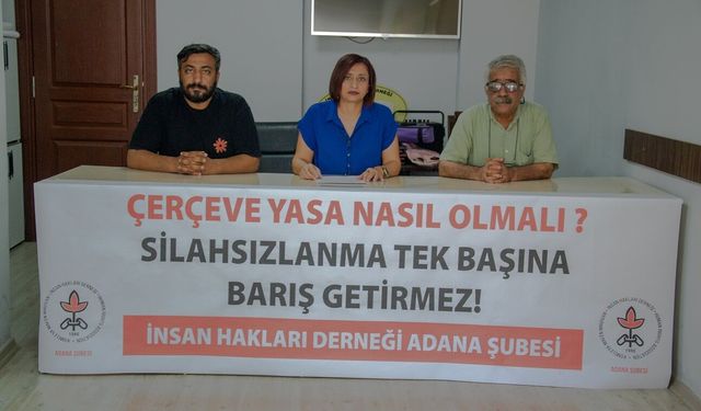 İHD Adana Şubesi: Kalıcı Barış İçin Silahsızlanma Yetmez, Demokratik Dönüşüm ve Hukuki Güvence Şart