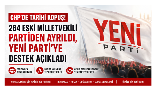 CHP'de Tarihi Kopuş: 264 Eski Milletvekili Partiden Ayrıldığını Duyurdu, Yeni Parti'ye Destek Açıkladı