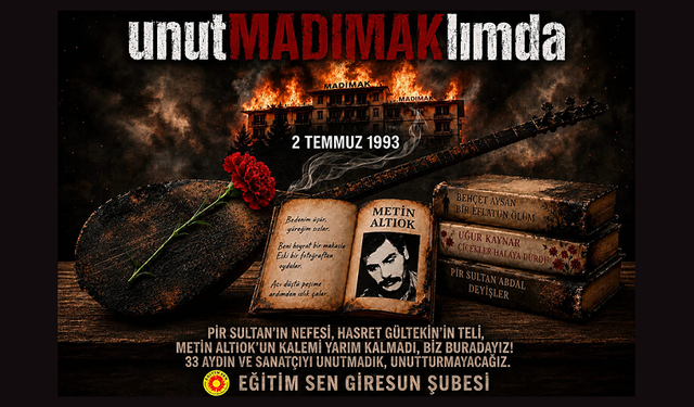 Eğitim Sen Giresun Şubesi: “Madımak’ı Unutmadık, Unutturmayacağız”