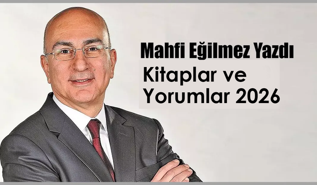 Mahfi Eğilmez, "Kitaplar ve Yorumlar 2026"