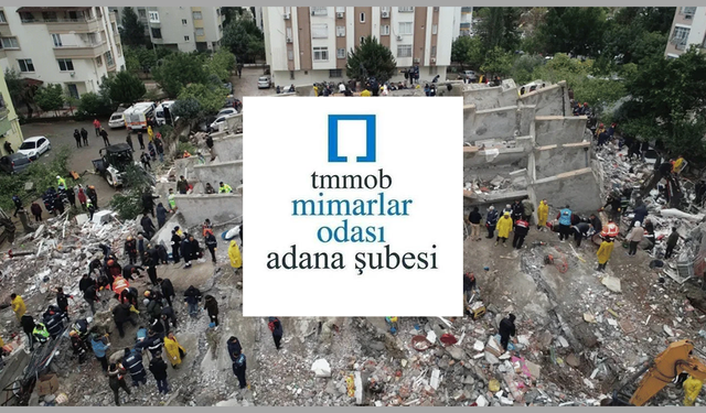 Mimarlar Odası Adana Şubesi: "Deprem Yargılamaları Dönemin Mevzuatına ve Bilimsel Esaslara Göre Yapılmalıdır"