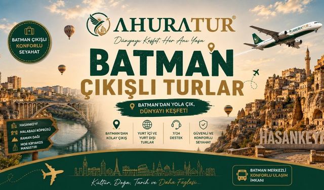 Hafta Sonuna Uygun Batman Çıkışlı Turlar Rehberi