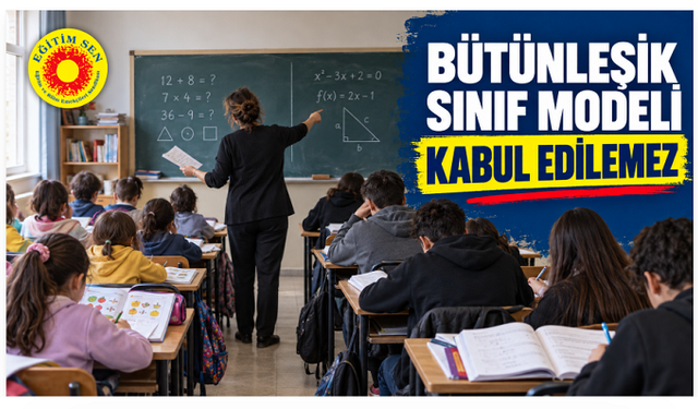 Eğitim Sen’den “Bütünleşik Sınıf Modeli”ne itiraz: Çocukların geleceği deneme alanı değildir
