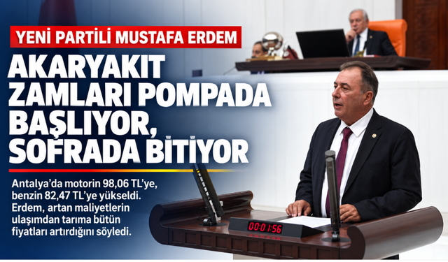 Mustafa Erdem: “Akaryakıt Zamları Pompada Başlıyor, Yurttaşın Sofrasında Bitiyor”