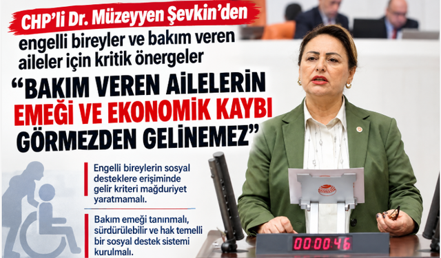 Şevkin’den engelli bireyler ve bakım veren aileler için iki ayrı önerge