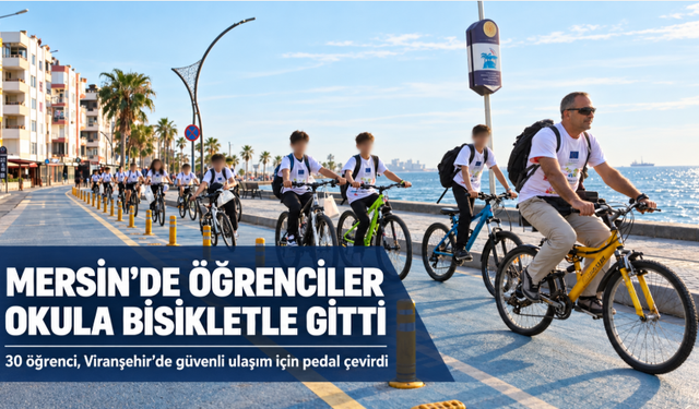 Mersin’de 30 öğrenci okula bisikletle gitti