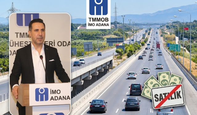 İMO Adana’dan köprü ve otoyol özelleştirmesine tepki: “Ulaşım altyapısı kâr alanı olamaz”