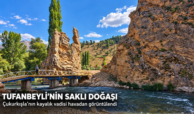 Tufanbeyli’nin Saklı Doğası: Çukurkışla’nın Kayalık Vadisi Havadan Görüntülendi