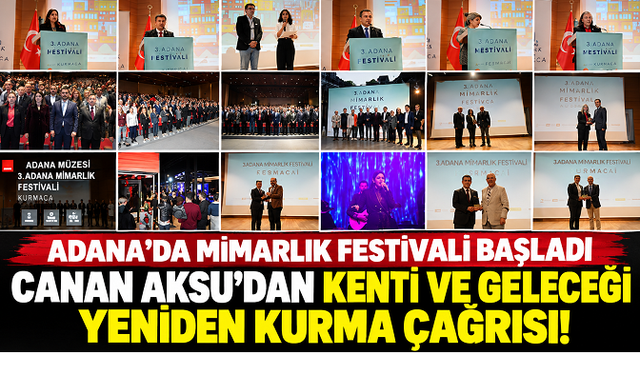 Adana’da Mimarlık Festivali Başladı: Canan Aksu’dan Kentin Geleceğini Birlikte Kurma Çağrısı