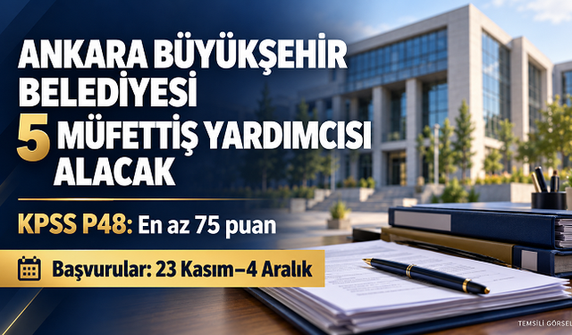 Ankara Büyükşehir Belediyesi beş müfettiş yardımcısı alacak