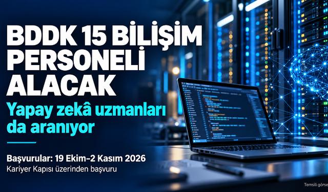 BDDK 15 bilişim personeli alacak: Yapay zekâ uzmanları da aranıyor