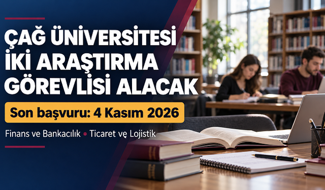 Çağ Üniversitesine iki araştırma görevlisi alınacak: Son başvuru 4 Kasım