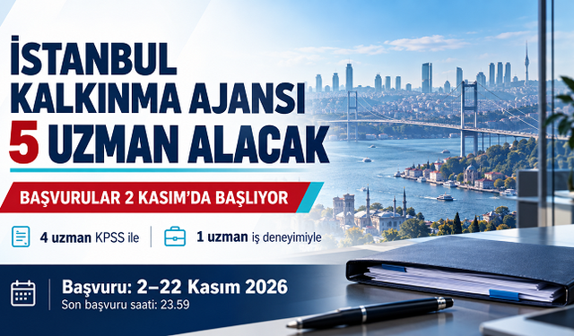 İstanbul Kalkınma Ajansı beş uzman alacak: Başvurular 2 Kasım’da başlayacak