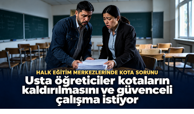 Halk Eğitim Merkezlerinde Kota Sınırlaması: Usta Öğreticiler Güvenceli Çalışma İstiyor