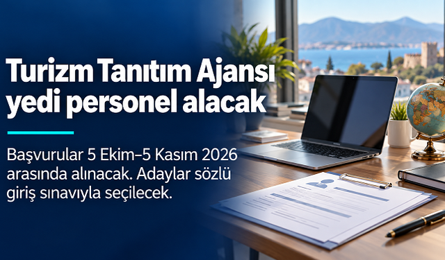 Turizm Tanıtım ve Geliştirme Ajansı yedi personel alacak: Başvurular 5 Ekim’de başlıyor