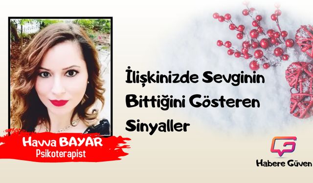 Psikoterapist Havva BAYAR: İlişkinizde Sevginin Bittiğini Gösteren Sinyaller