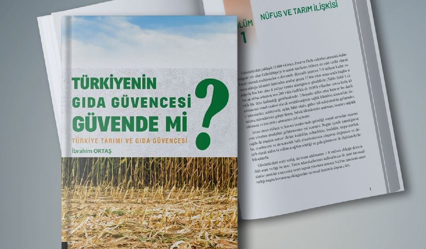 Prof. Dr. İbrahim Ortaş; "Türkiye’nin Gıda Güvencesi Güvende mi?" Kitabım Yayınlandı