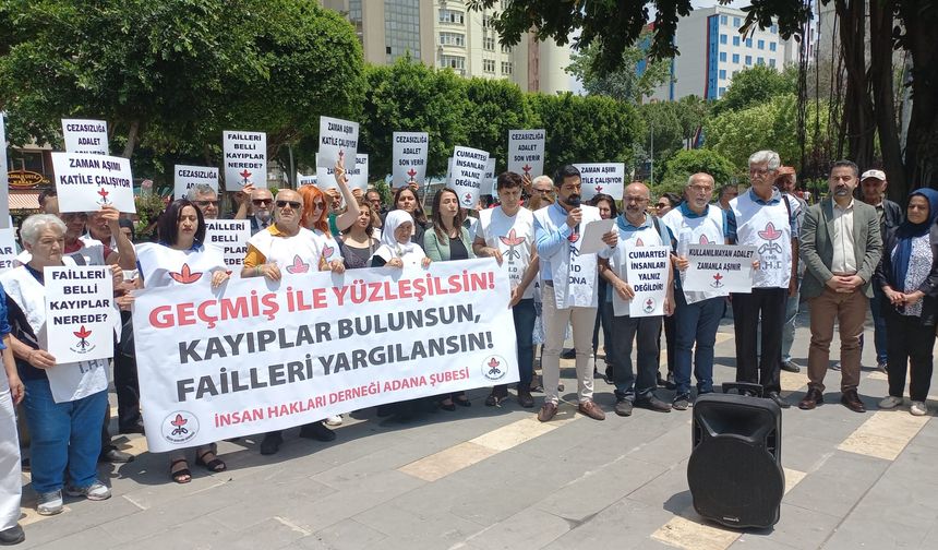 Adana İHD; "Kayıplar Bulunsun, Failler Yargılansın"