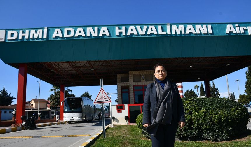Müzeyyen Şevkin; “Gözler kör, kulaklar sağır olamaz, Adana Havalimanı kapatılamaz”