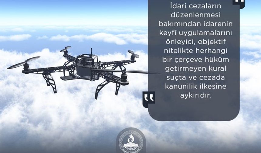 AYM'den İnsansız Hava Araçlarına İdari Para Cezası Verilmesini Öngören Kural için İptal kararı