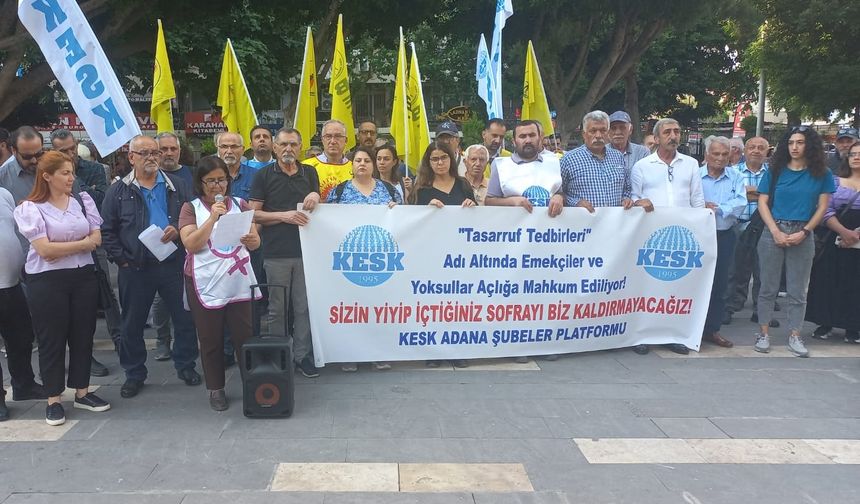 KESK Adana Şubeler Platformu; İnsanca bir yaşamı direne direne kazanacağız!