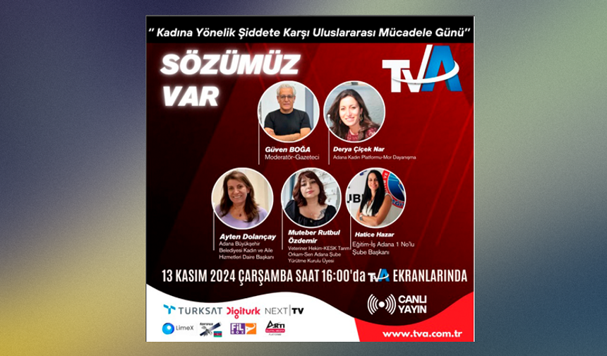 "SÖZÜMÜZ VAR" Programı Bu Hafta Kadına Yönelik Şiddete Karşı Uluslararası Mücadele Günü’nü Konuşuyor.