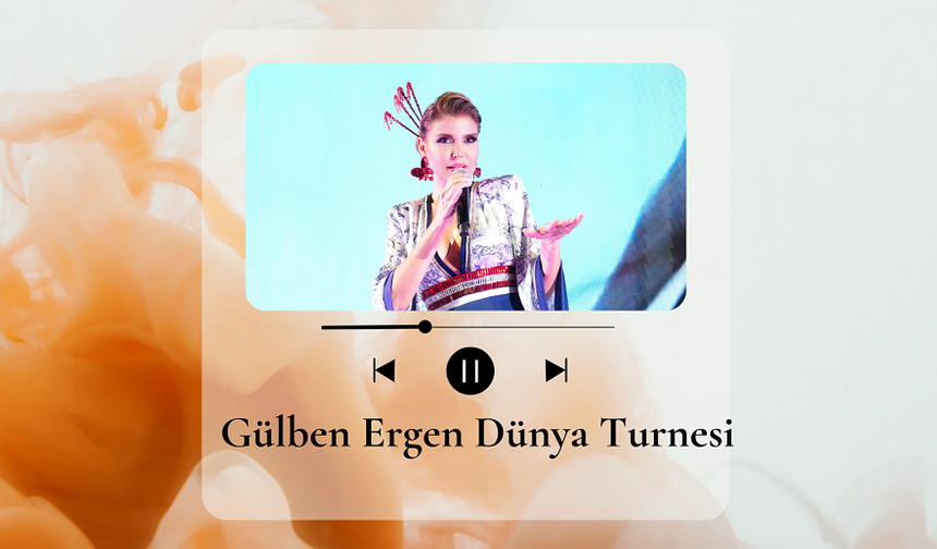 Gülben Ergen Dünya Turnesine Çıktı