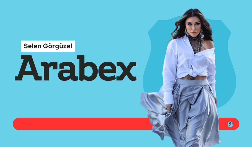 Selen Görgüzel'den yeni bir yorum : "Arabex"