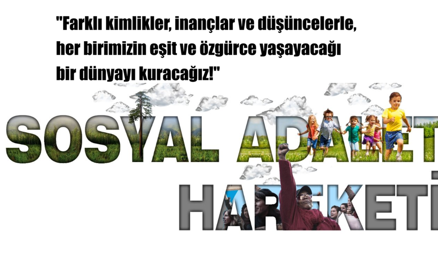 Sosyal Adalet Platformu; Adalet, eşitlik ve onurlu bir yaşam için durmayacağız, yılmayacağız, geri adım atmayacağız!