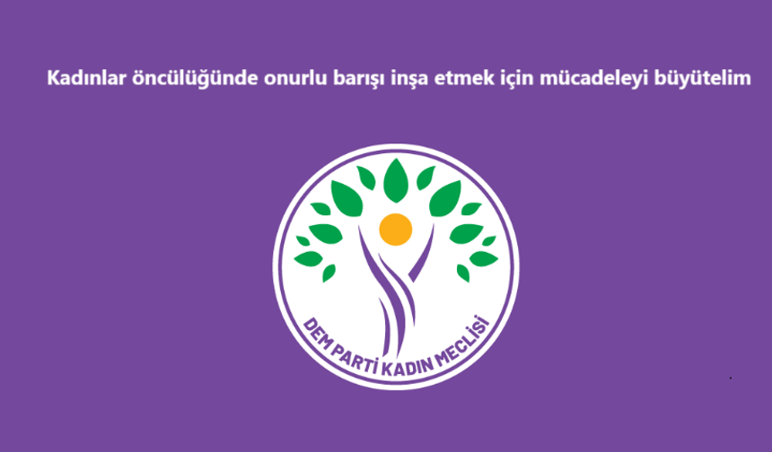 DEM Parti Kadın Meclisi; Suriye’de kadınların ve halkların geleceğini hedef alan hiçbir politikayı kabul etmiyoruz