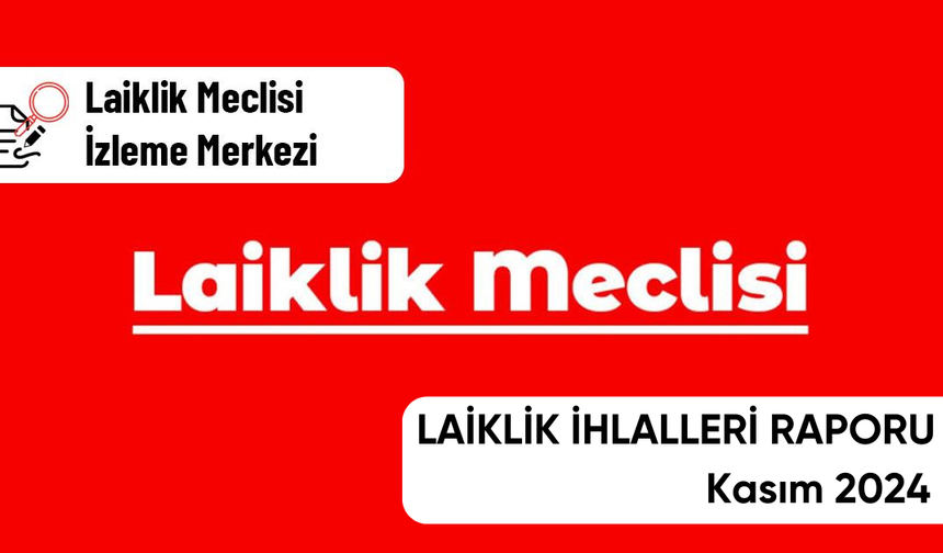 Laiklik İhlalleri Kasım 2024 Raporu