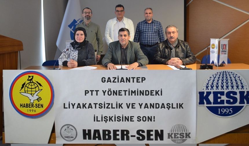 Haber-Sen: "Gaziantep PTT Yönetimi Görevden Alınmalı!"