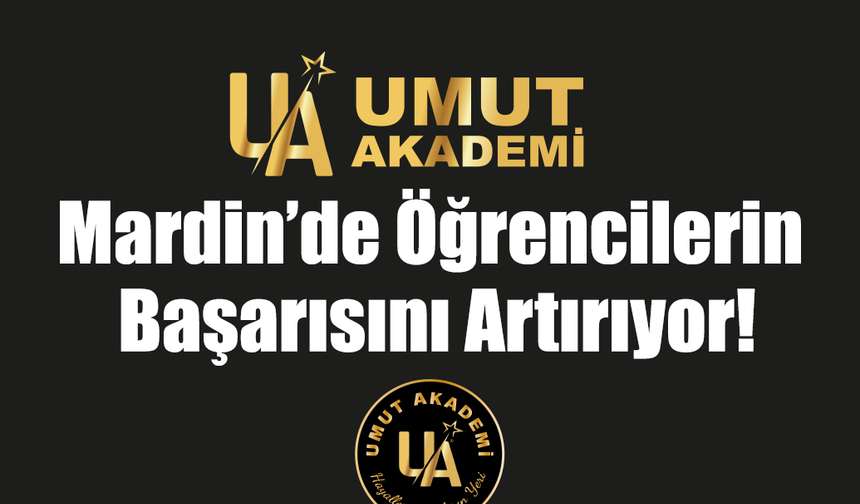 Umut Akademi, Mardin’de Öğrencilerin Başarısını Artırıyor!