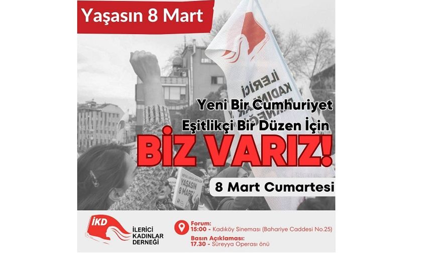 İlerici Kadınlar Derneği'nden 8 Mart Çağrısı: "Bu Memleket Bizim, Yarınlar Bizim!"